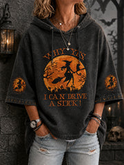 Women's Funny Halloween Witch Why Yes,Actually I Can Drive A Stick Print 3/4 Sleeve Hoodie