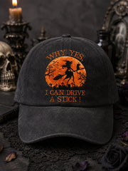 Funny Halloween Witch Why Yes,Actually I Can Drive A Stick Print Hat