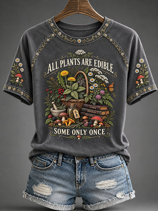 Women's "All Plants Are Edible Some Only Once" Floral Print Casual T-shirt