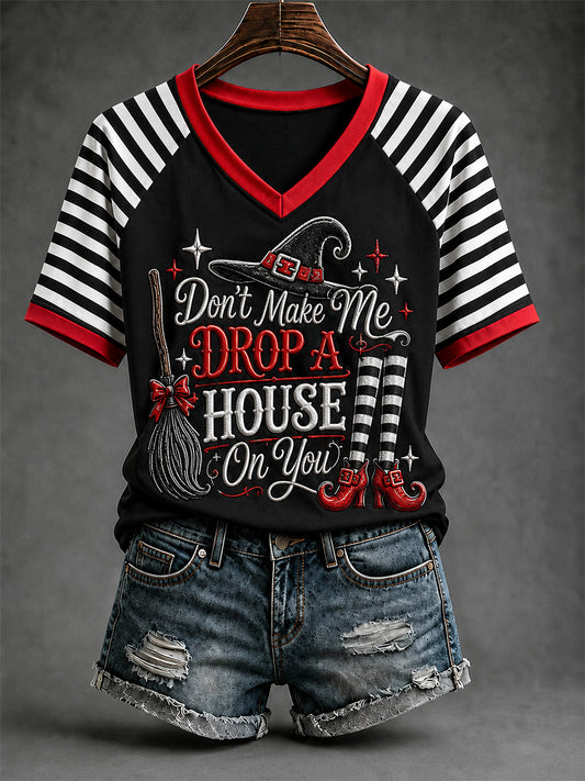 Women's Halloween Don't Make Me Drop A House On You Print Casual V-Neck Tee