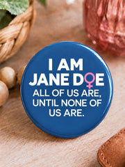 I Am Jane Doe Printed Casual Badge