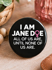 I Am Jane Doe Printed Casual Badge