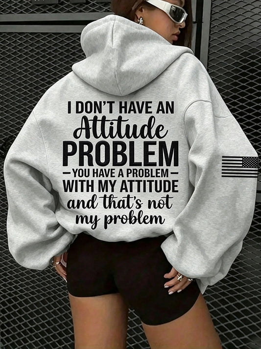 Women's I Don't Have An Attitude Problem Print  Hoodies